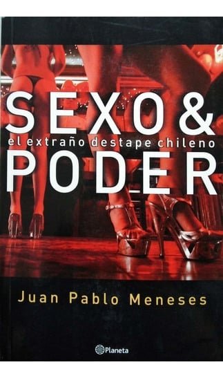 SEXO & PODER: EL EXTRA~NO DESTAPE CHILENO - 1