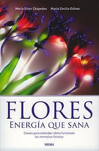 LIBRO FLORES: ENERGÍA QUE SANA MARÍA ESTER CÉSPEDES, MARÍA CECILIA GÁLVEZ - 1