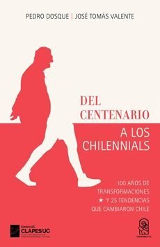 LIBRO DE HISTORIA Y HUMANIDADES DEL CENTENARIO A LOS CHILENNIALS DOSQUE, PEDRO, VALENTE, JOS - 1