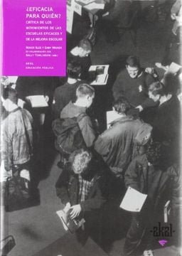 ¿EFICACIA PARA QUIÉN? CRITICA DE LOS MOVIMIENTOS DE LAS ESCUELAS EFICACES Y DE LA MEJORA ESCOLAR - 1