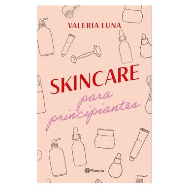 LIBRO SKINCARE PARA PRINCIPIANTES LUNA , VALERIA - 1
