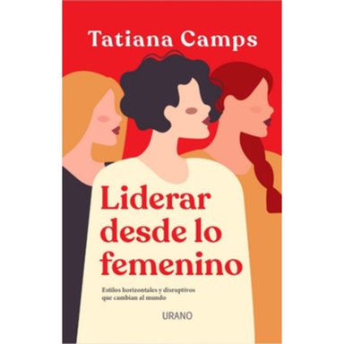 LIBRO LIDERAR DESDE LO FEMENINO TATIANA CAMPS - 1