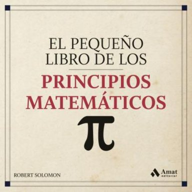 EL PEQUEÑO LIBRO DE LOS PRINCIPIOS MATEMATI. - SOLOMON, ROBERT - 1