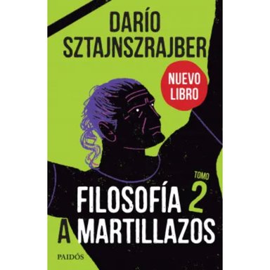 LIBRO FILOSOFÍA A MARTILLAZOS. TOMO 2 - SZTAJNSZRAJBER, DARÍO - 1