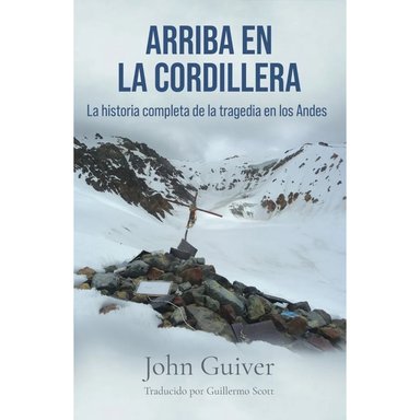 LIBRO ARRIBA EN LA CORDILLERA HISTORIA COMPLETA TRAGEDIA EN LOS AN - GUIVER, JOHN - 1