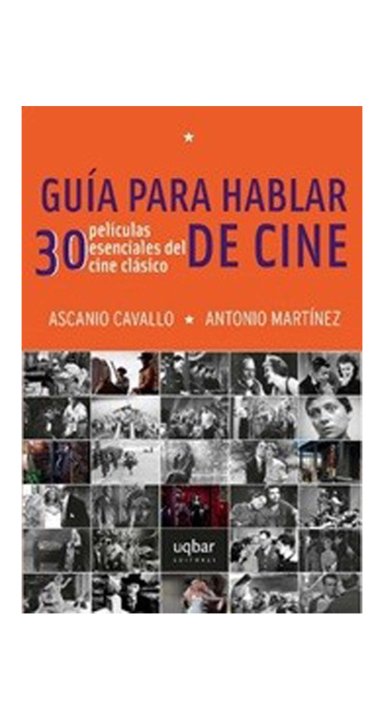 LIBRO GUIA PARA HABLAR DE CINE / ASCANIO CAVALLO - ANTONIO MARTINEZ -772- - 1