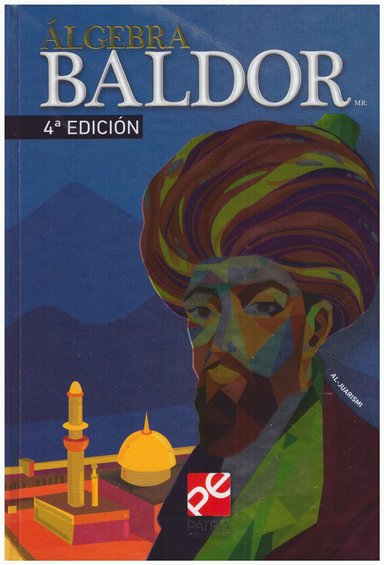 LIBRO ALGEBRA BALDOR. EDITORIAL: EDITORIAL BIBLIOGRÁFICA - AURELIO BALDOR - 1