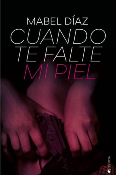 LIBRO CUANDO TE FALTE MI PIEL 655 - MABEL DIAZ - 1