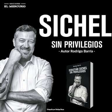 LIBRO SEBASTIÁN SICHEL. SIN PRIVILEGIOS 727 RODRIGO BARRIA REYES - 3