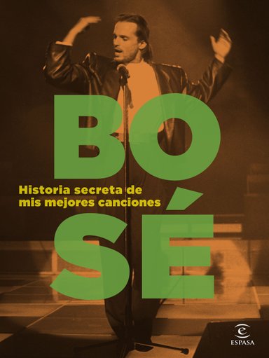 LIBRO HISTORIA SECRETA DE MIS MEJORES CANCIONES 352 MIGUEL BOSÉ - 1