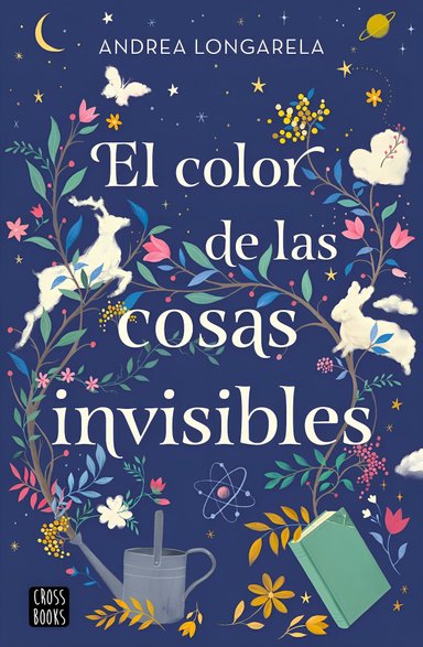 LIBRO EL COLOR DE LAS COSAS INVISIBLES CROSSBOOKS ANDREA LONGARELA - 1