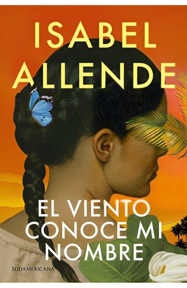 LIBRO EL VIENTO CONOCE MI NOMBRE / ISABEL ALLENDE / SUDAMERICANA - 1