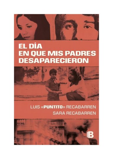 LIBRO EL DÍA EN QUE MIS PADRES DESAPARECIERON LUIS RECABARREN MENA , SARA RECABARREN - 1