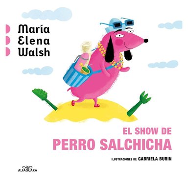 LIBRO EL SHOW DE PERRO SALCHICHA / ALFAGUARA INFANTIL JUVENIL / MARIA ELENA WAL - 1