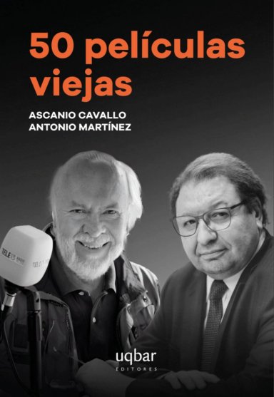 LIBRO 50 PELICULAS VIEJAS - ASCANIO CAVALLO Y ANTONIO MARTINEZ - 1