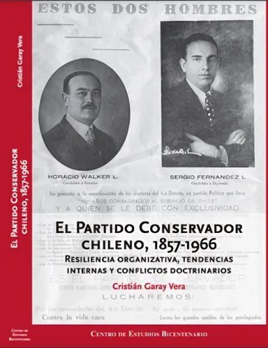 LIBRO EL PARTIDO CONSERVADOR CHILENO, CANALES OFICIALES (TAPA DURA) - CRISTIAN GARAY - 1