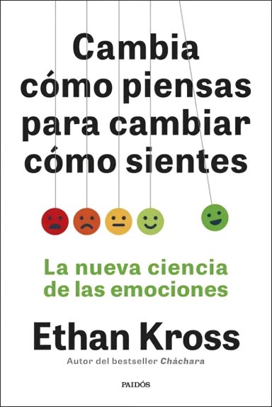 LIBRO CAMBIA COMO PIENSAS PARA CAMBIAR COMO SIENTES - ETHAN KROSS - 1