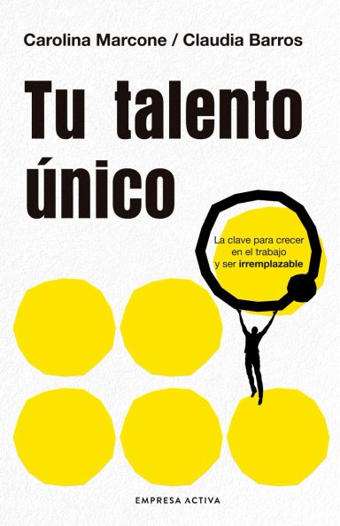 LIBRO TU TALENTO UNICO - CLAUDIA BARROS - CAROLINA MARCONE - 1