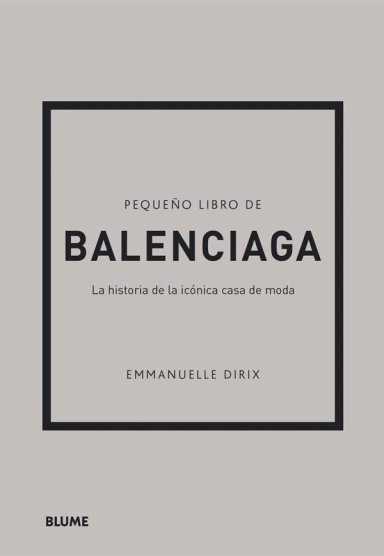 PEQUEÑO LIBRO DE BALENCIAGA - EMMANUELLE DIRIX - 1