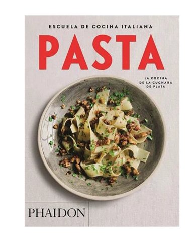 LIBRO ESCUELA DE COCINA ITALIANA - PASTA - COLECCIÓN: ESCUELA DE COCINA ITALIANA - 1