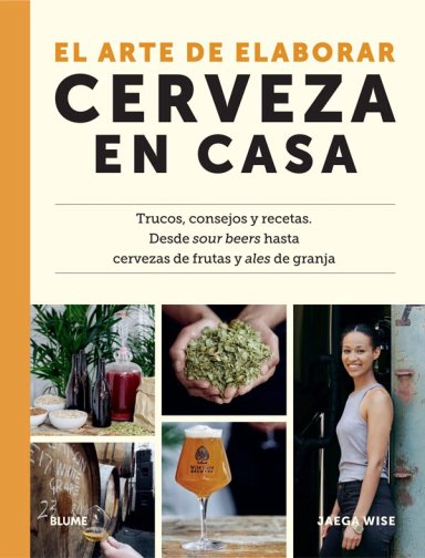 LIBRO EL ARTE DE ELABORAR CERVEZA EN CASA - JAEGA WISE - 5