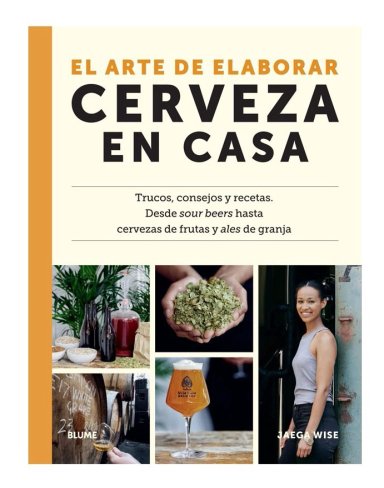 LIBRO EL ARTE DE ELABORAR CERVEZA EN CASA - JAEGA WISE - 7