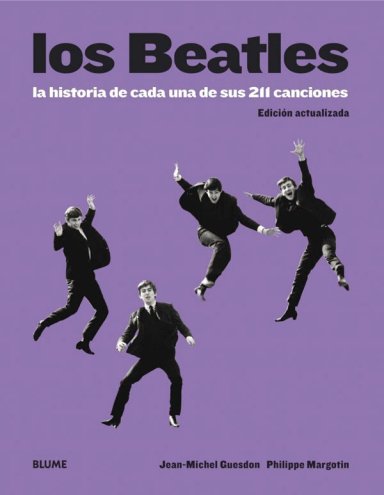 LOS BEATLES. LA HISTORIA DE SUS 211 CANCIONES - 1
