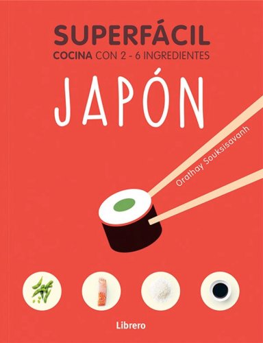 LIBRO SUPERFACIL - JAPON: COCINA CON 2-6 INGREDIENTES - ORATHAY SOUKSSISAVANH - 1