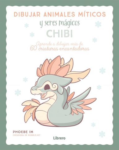LIBRO DIBUJAR ANIMALES MITICOS Y SERES MAGICOS CHIBI - PHOEBE IM - 7