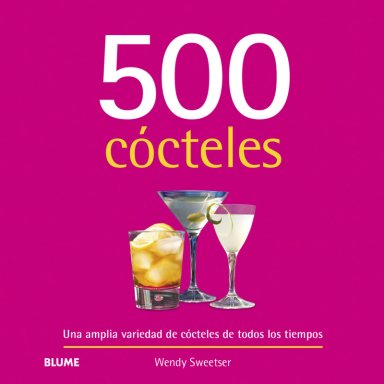 LIBRO 500 CÓCTELES - WENDY SWEETSER - 1