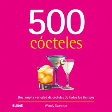 LIBRO 500 CÓCTELES - WENDY SWEETSER - 6