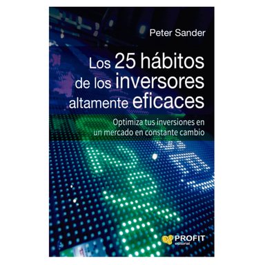 LIBRO LOS 25 HABITOS DE LOS INVERSORES ALTAMENTE EFICACES PETER SANDER - 1