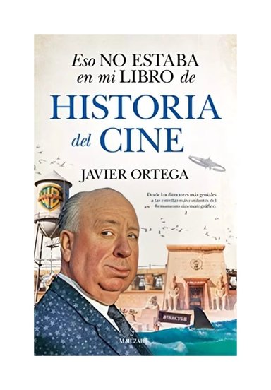 LIBRO ESO NO ESTABA… HISTORIA DEL CINE - JAVIER ORTEGA - 1