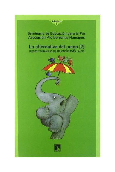 LIBRO LA ALTERNATIVA DEL JUEGO II - SEMINARIO DE EDUCACION PARA LA PAZ - 1
