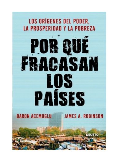 LIBRO POR QUE FRACASAN LOS PAISES / DEUSTO / DAON ACEMOGLU; JAMES ROBINSON - 1